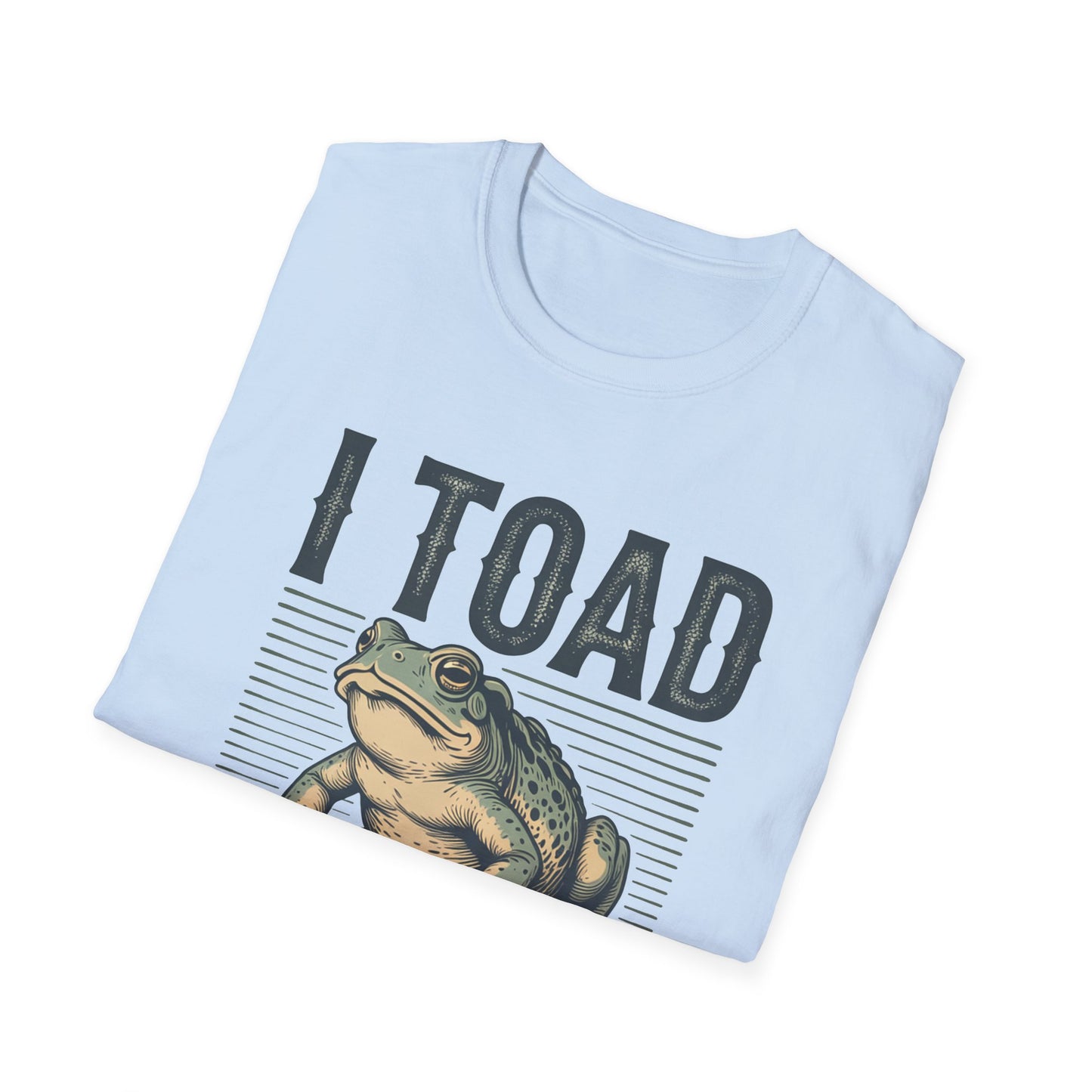 I Told You So Softstyle T-Shirt