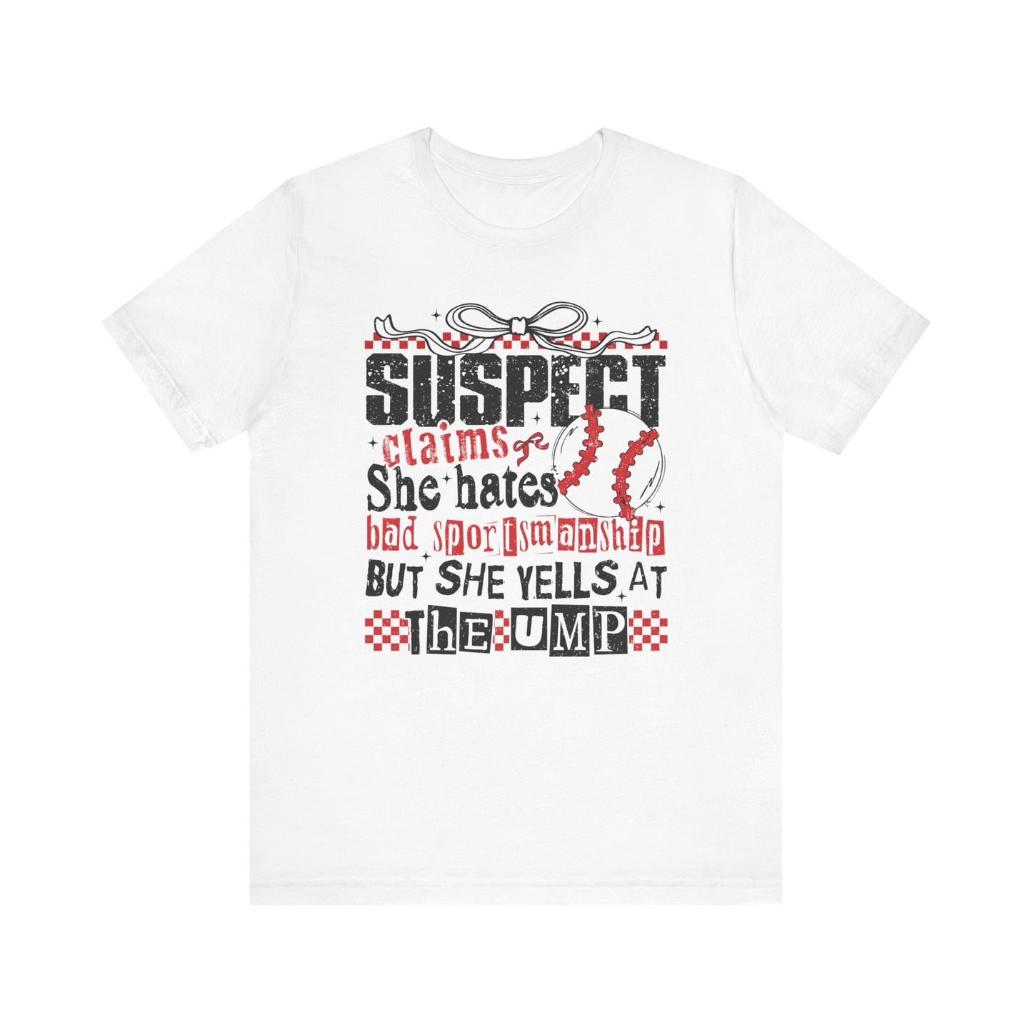 Suspect Claims She Hates Bad Sportsmanships Jersey Short Sleeve Tee