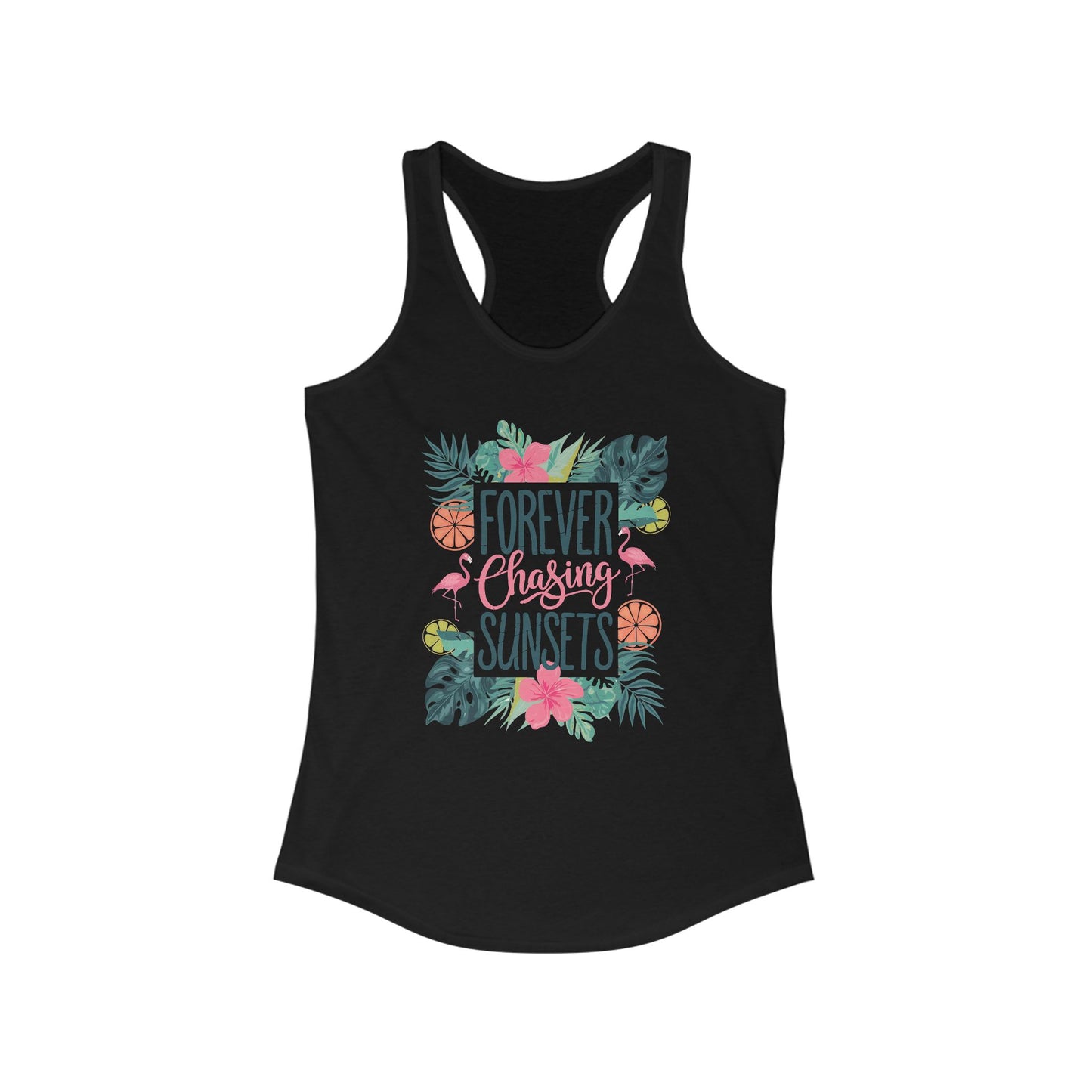 Forever Chasing Sunsets Women's Ideal Racerback Tank