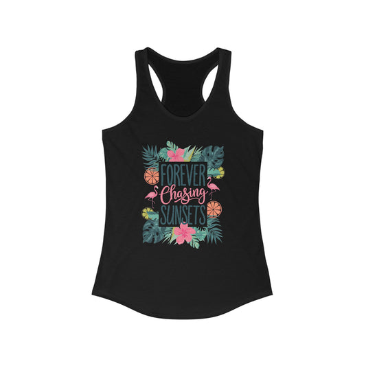 Forever Chasing Sunsets Women's Ideal Racerback Tank