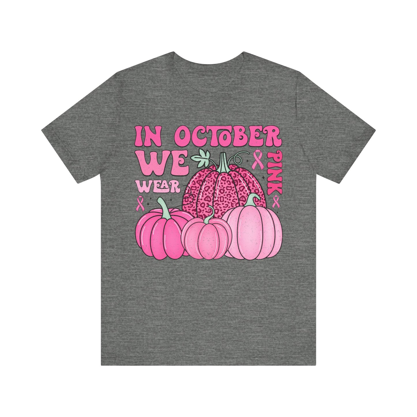 In October We Wear Pink Jersey Short Sleeve Tee