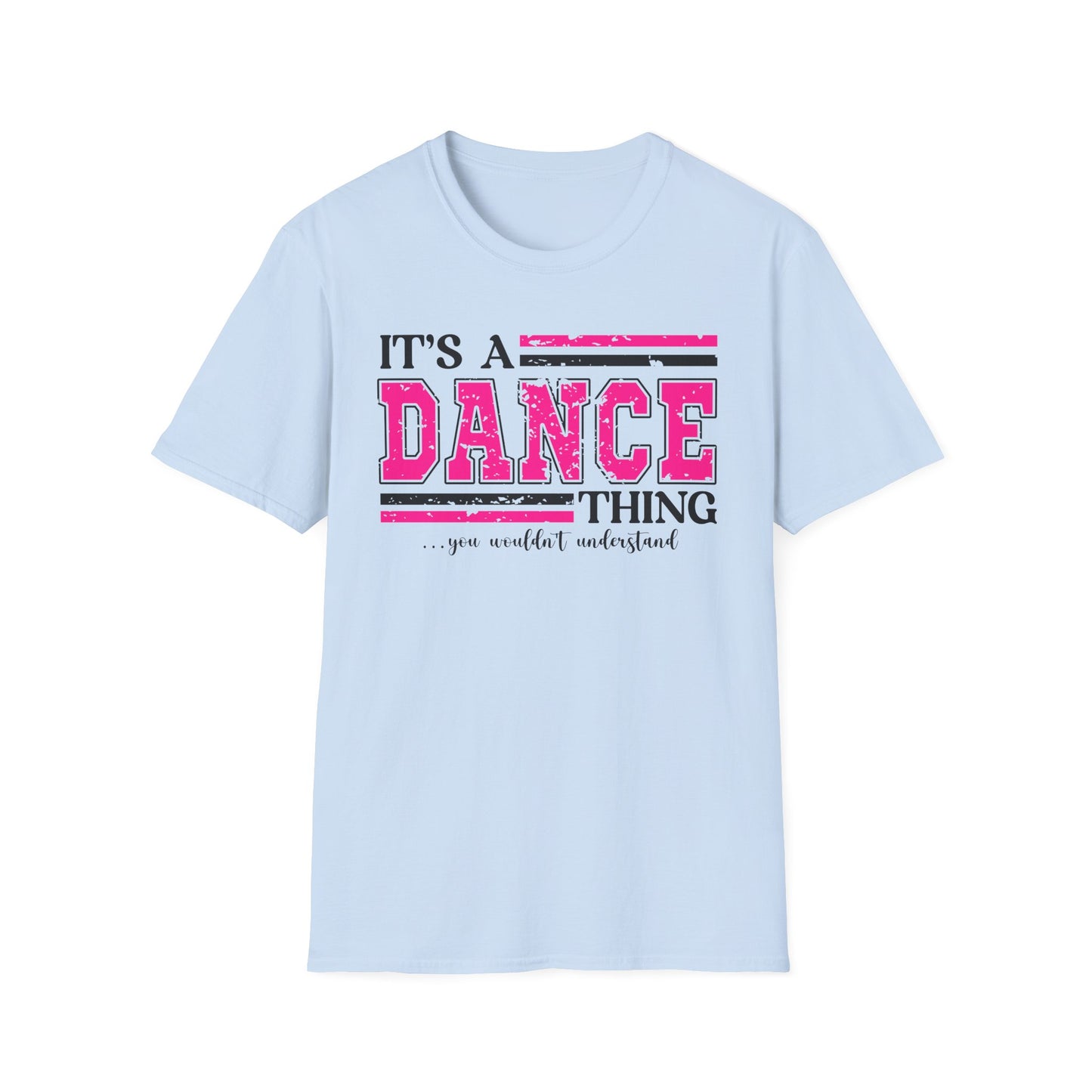 It’s A Dance Thing  Softstyle T-Shirt