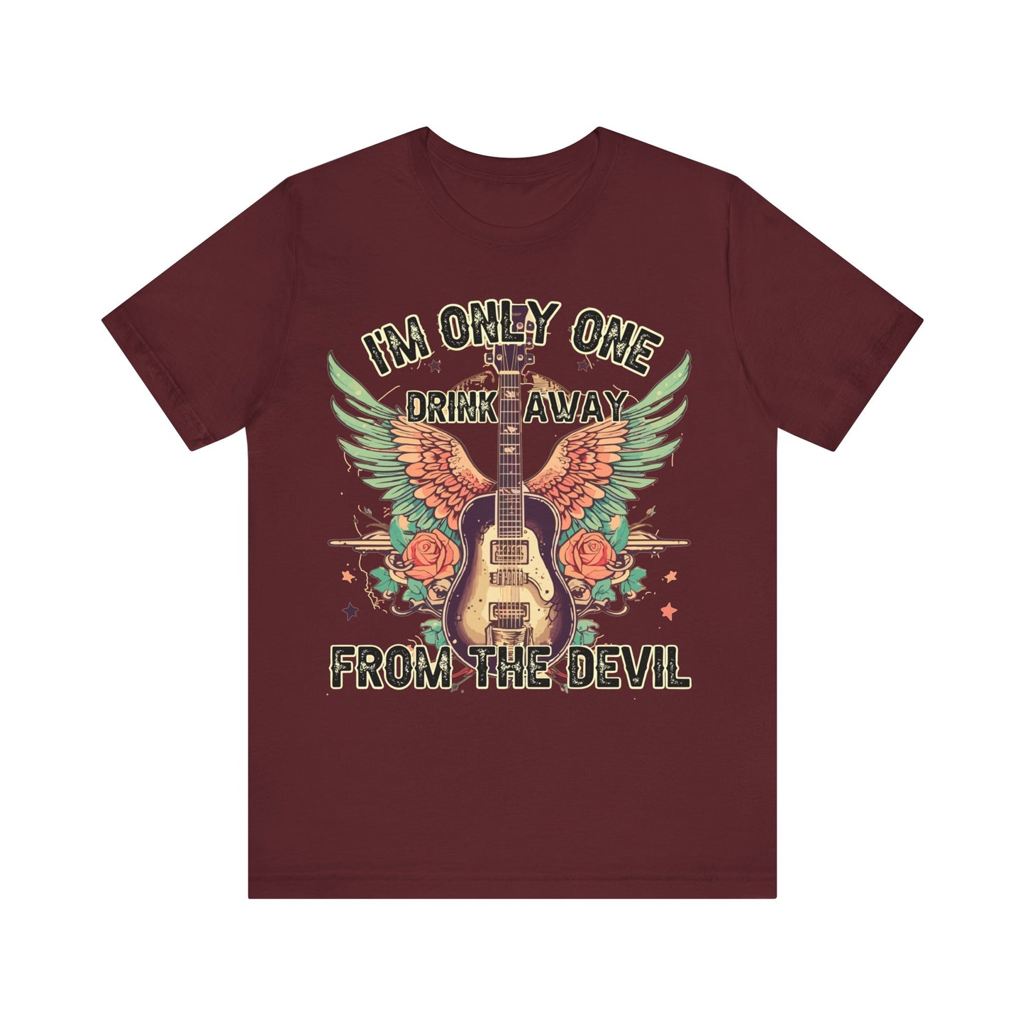 I’m Only One Drink Away From The Devil  Jersey Short Sleeve Tee