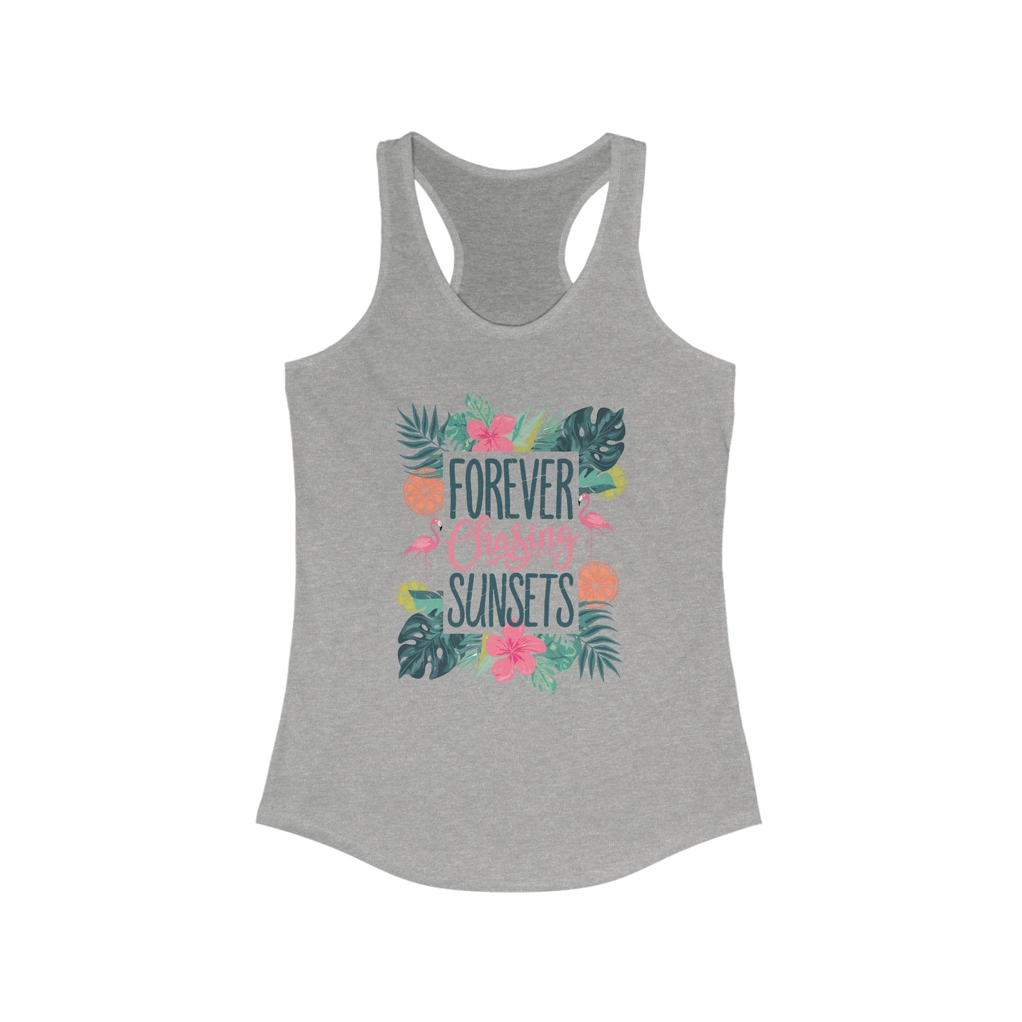 Forever Chasing Sunsets Women's Ideal Racerback Tank