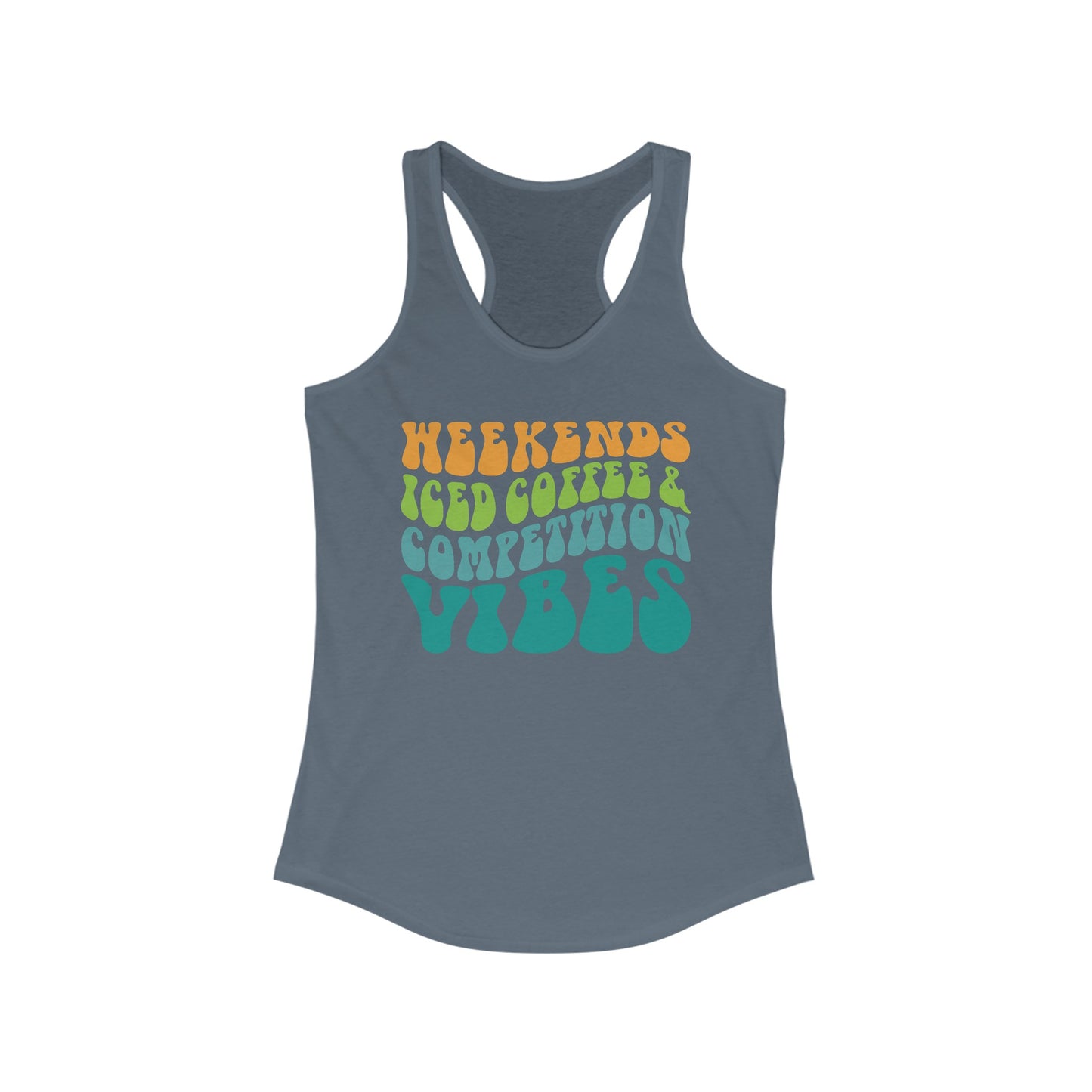 Weekends Iced Coffee and Competition Vibes Women's Ideal Racerback Tank