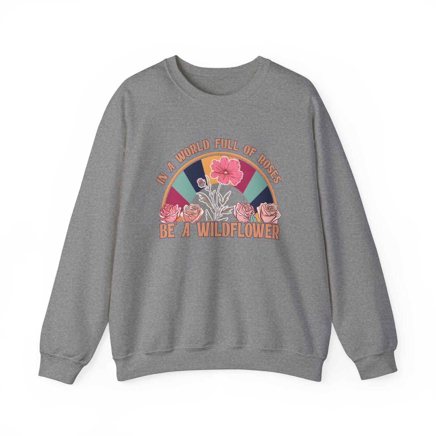 Be A Wildflower Heavy Blend™ Crewneck Sweatshirt