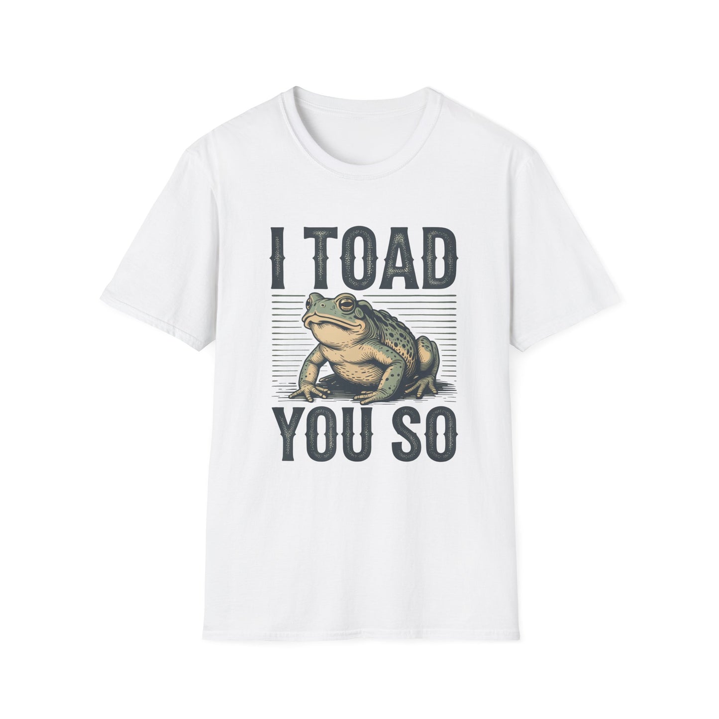 I Told You So Softstyle T-Shirt