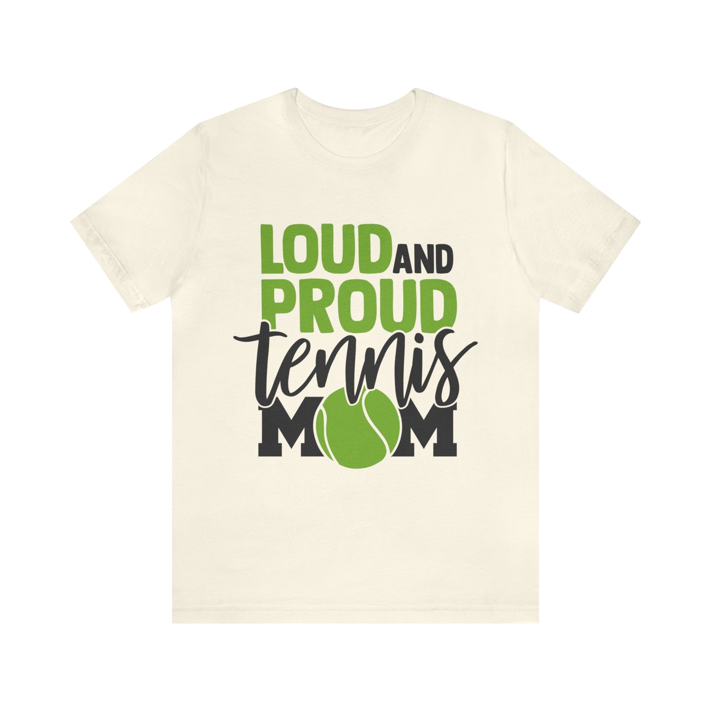 Loud and Proud Tennis Mom