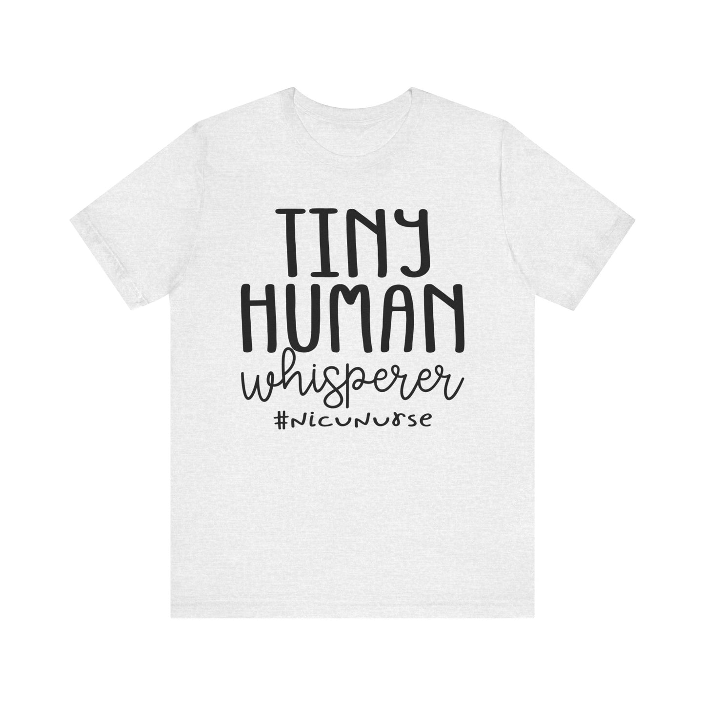 Tiny Human Whisperer #NICUNurse Jersey Short Sleeve Tee