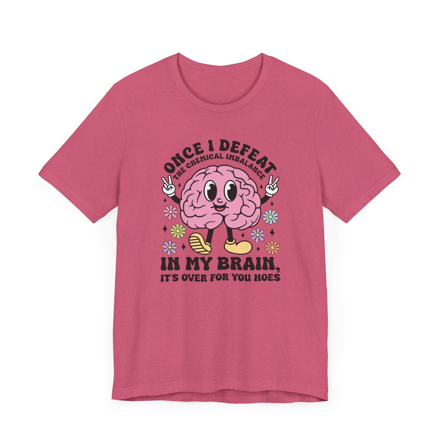 Once I Defeat The Chemical Imbalance Jersey Short Sleeve Tee