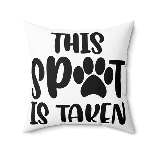 This Spot Is Taken Spun Polyester Square Pillow