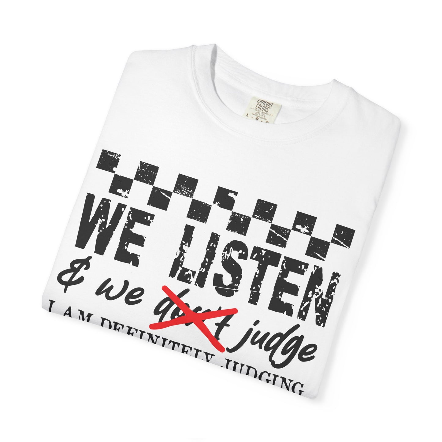 We Listen Garment-Dyed T-shirt