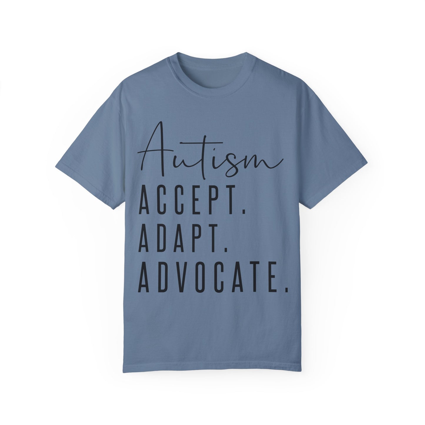 Autism Accept Adapt Advocate Garment-Dyed T-shirt