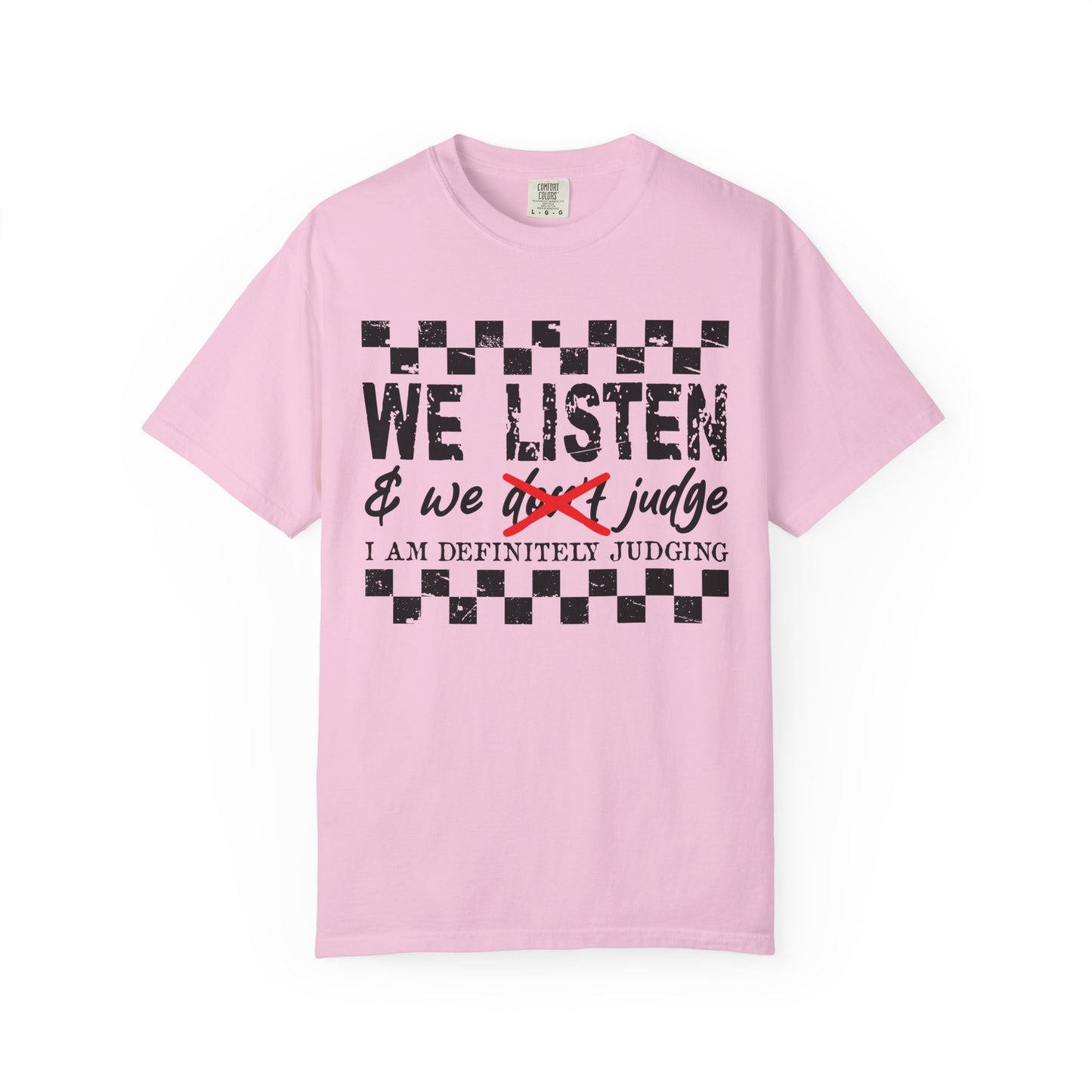 We Listen Garment-Dyed T-shirt