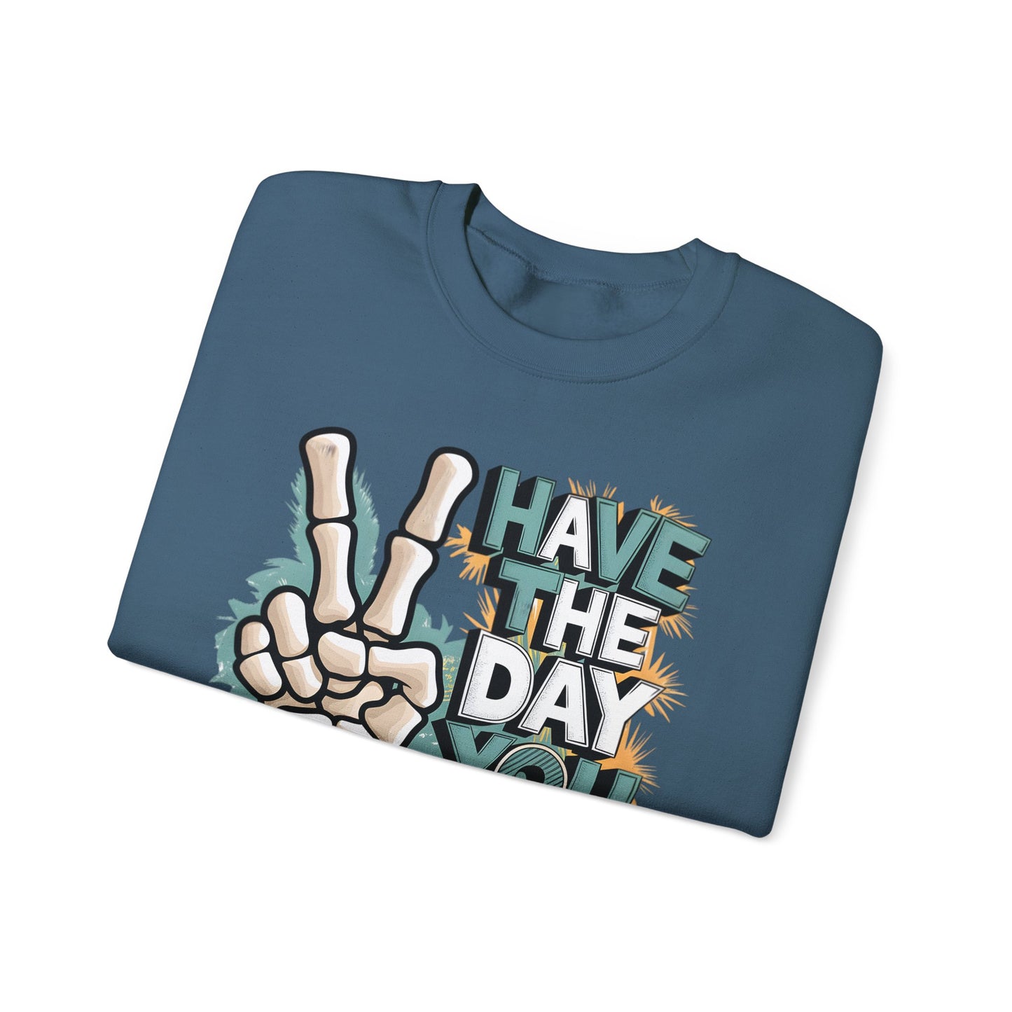 Have The Day You Deserve Heavy Blend™ Crewneck Sweatshirt