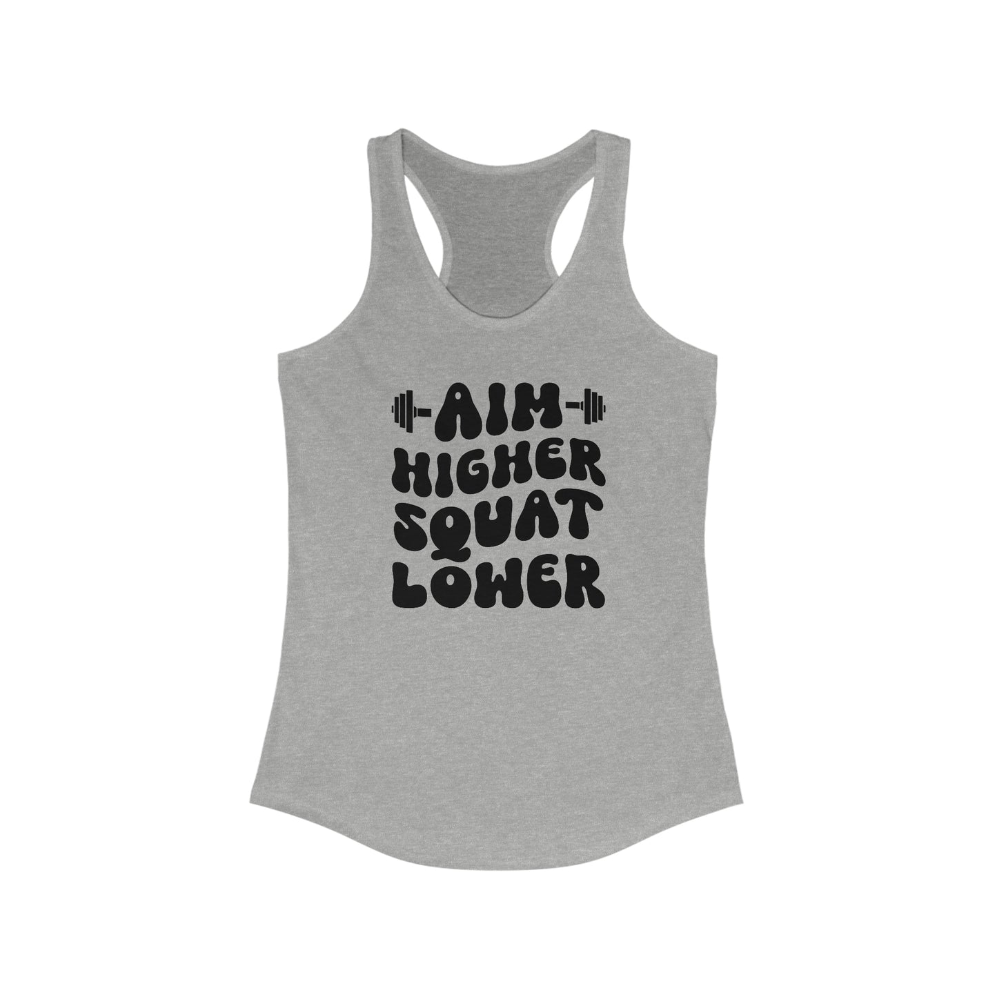 Aim Higher Squat Lower Women's Ideal Racerback Tank