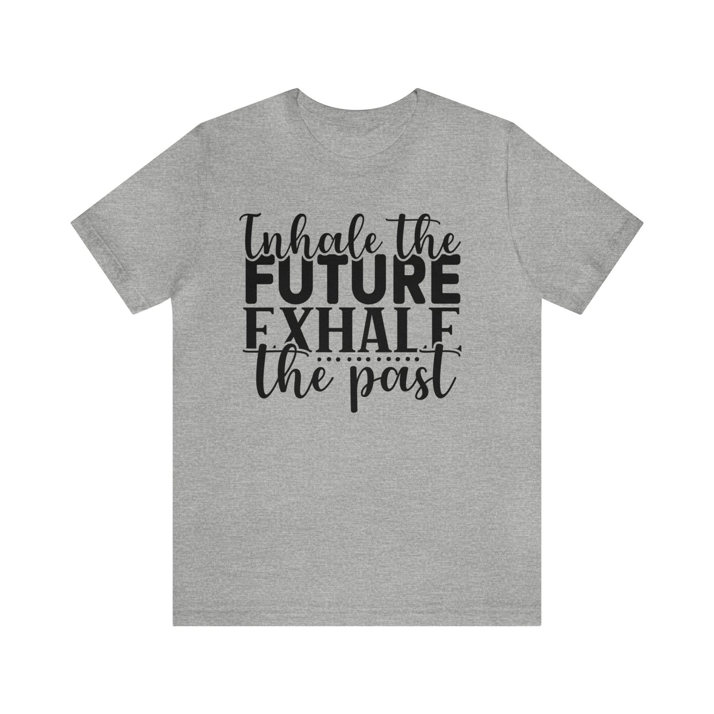 Inhale The Future Exhale The Past