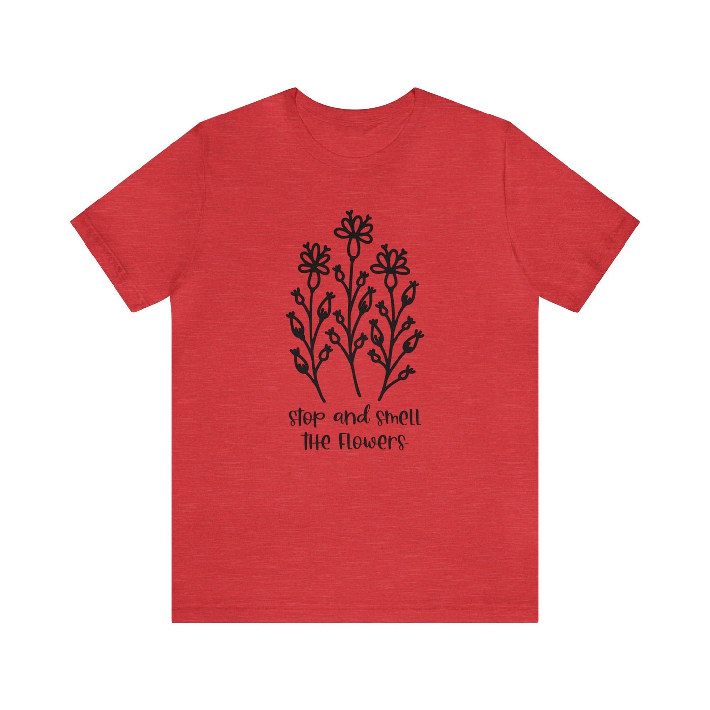 Stop And Smell The Flowers Jersey Short Sleeve Tee