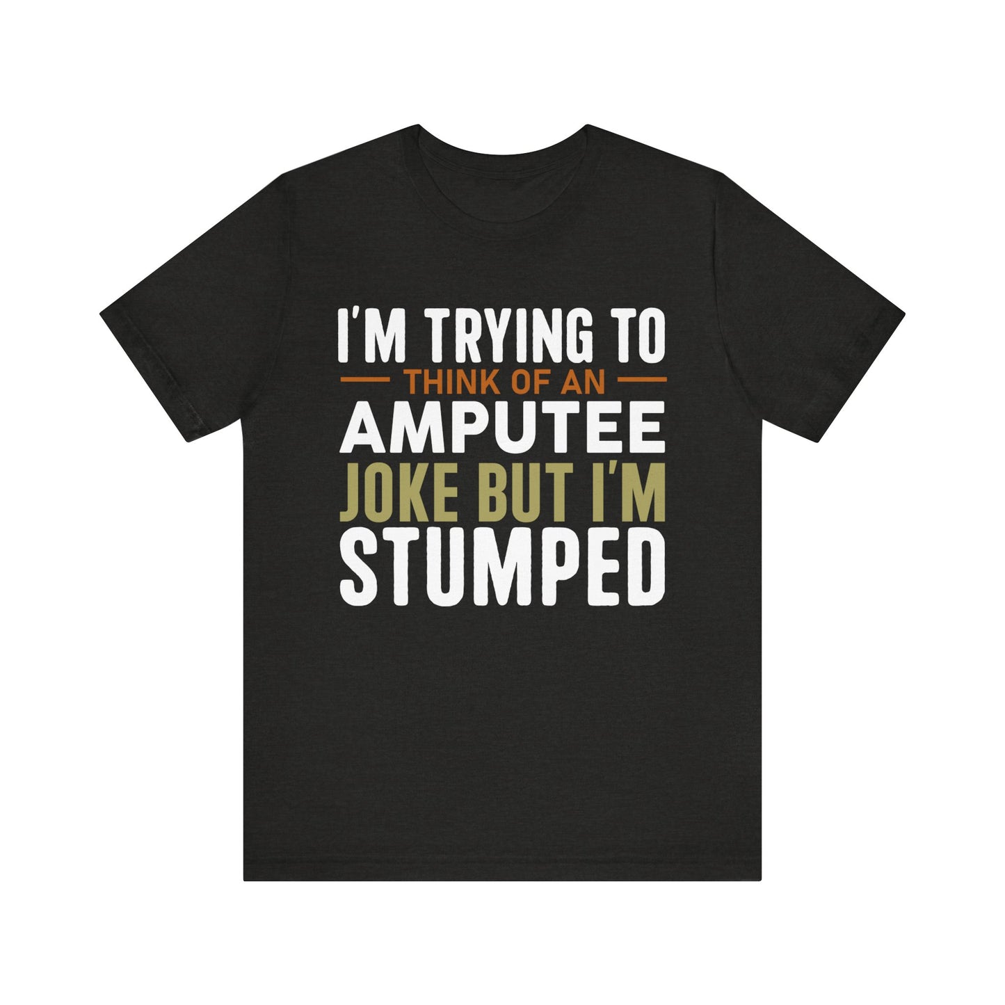Amputee Joke Jersey Short Sleeve Tee