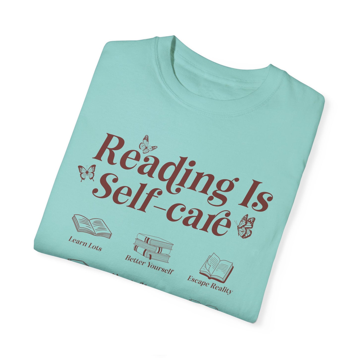 Reading Is Self Care Garment-Dyed T-shirt