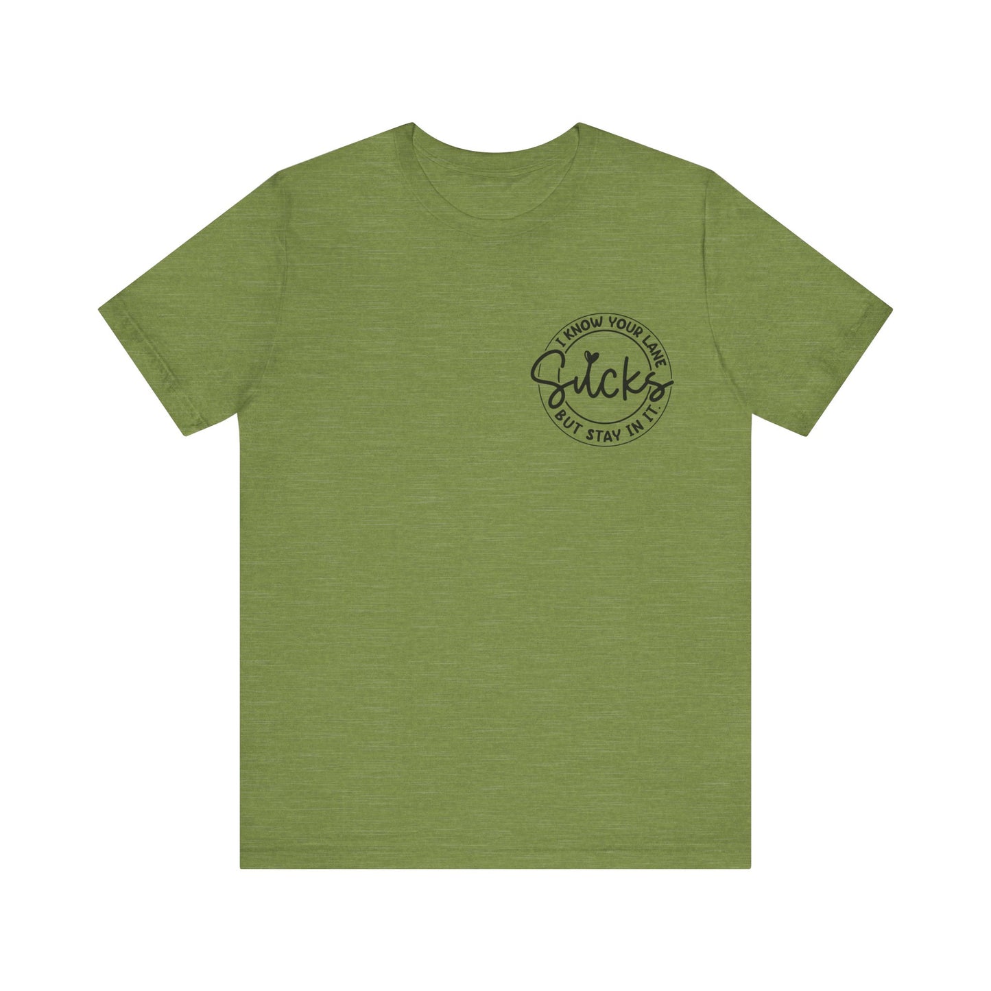 I Know Your Lane Sucks  Jersey Short Sleeve Tee
