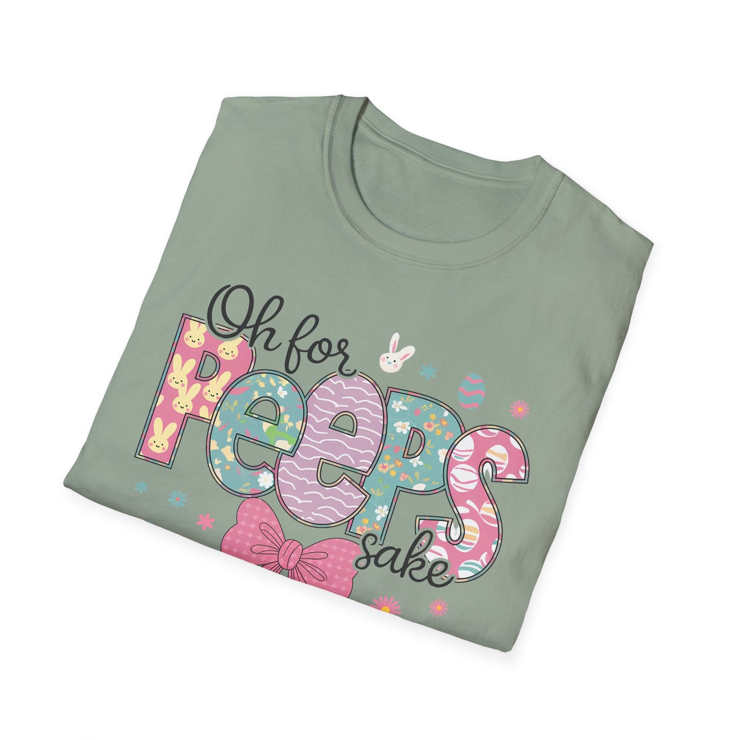 Oh For Peeps Sake Softstyle T-Shirt