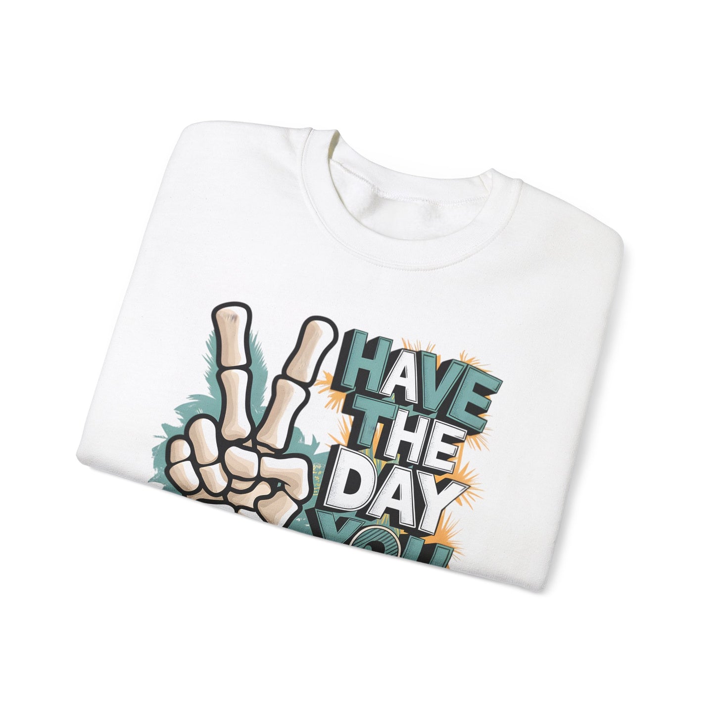 Have The Day You Deserve Heavy Blend™ Crewneck Sweatshirt