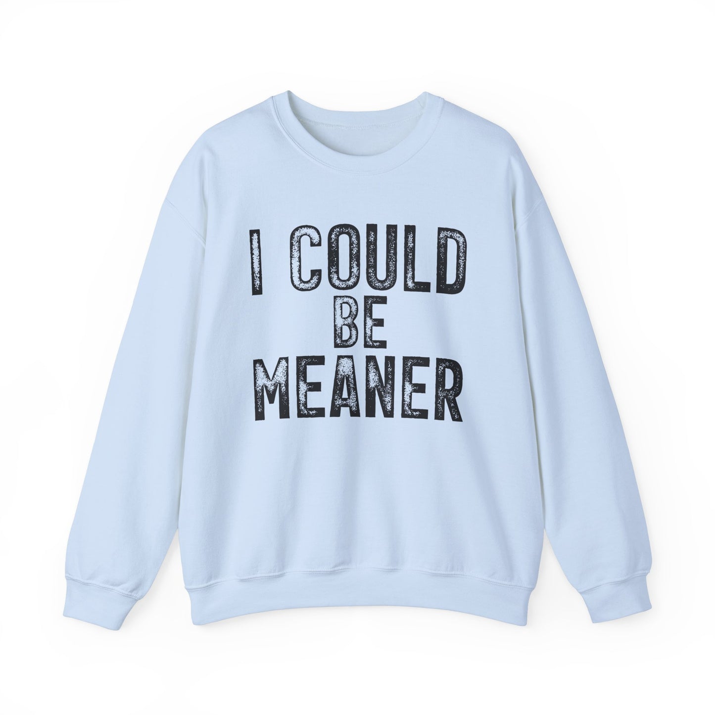I Could Be Meaner  Heavy Blend™ Crewneck Sweatshirt
