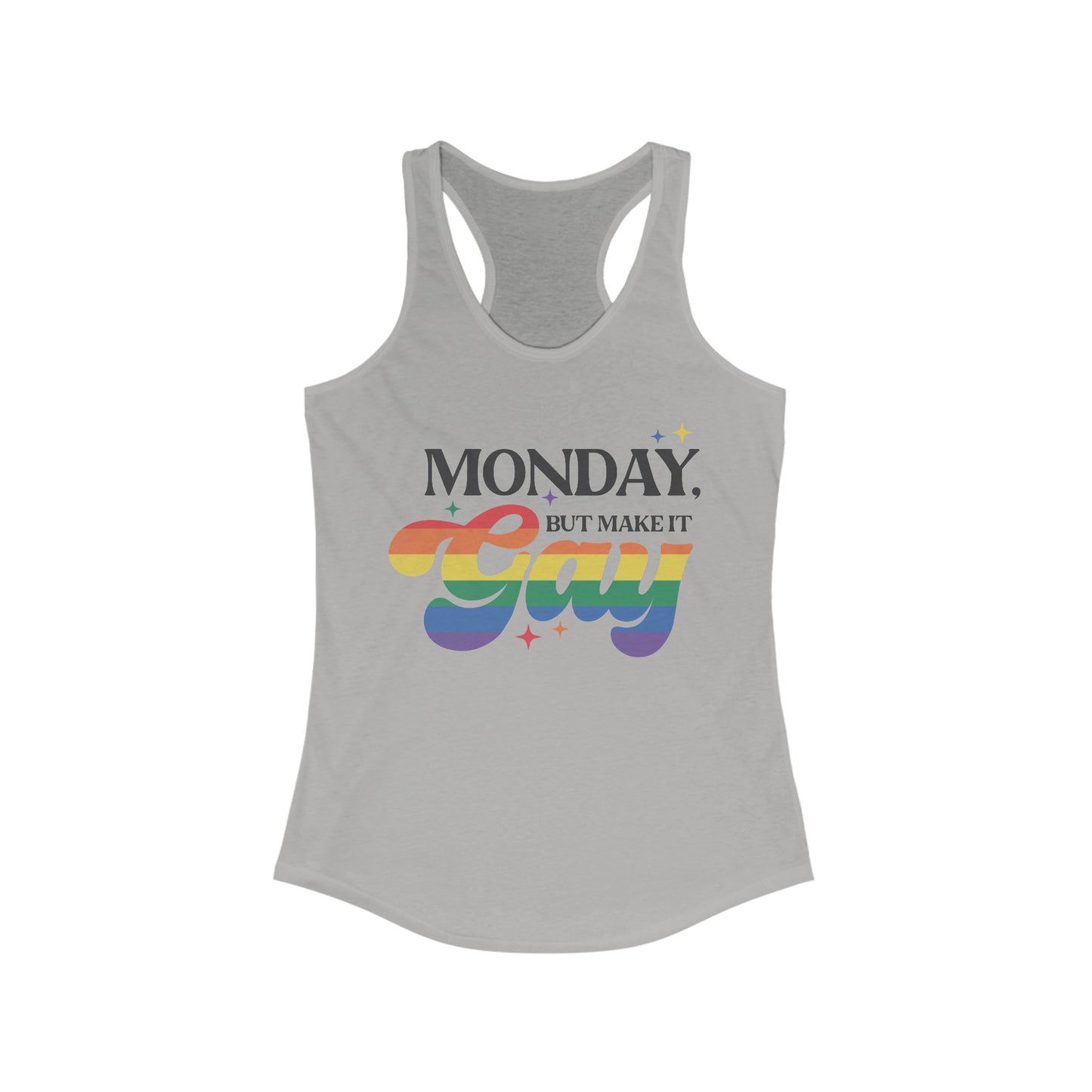 Monday But Make It Gay Women's Ideal Racerback Tank