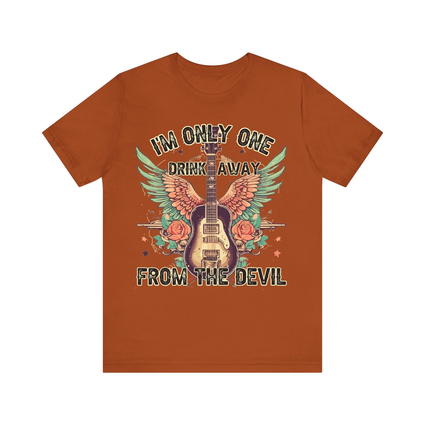 I’m Only One Drink Away From The Devil  Jersey Short Sleeve Tee