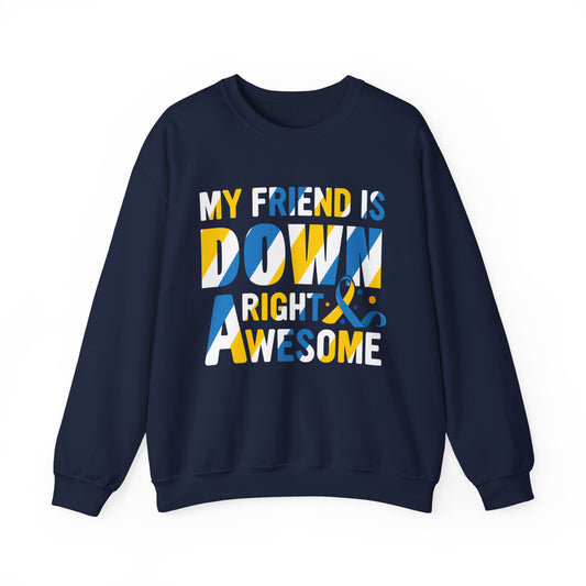 My Friend Is Down Right Awesome Heavy Blend™ Crewneck Sweatshirt