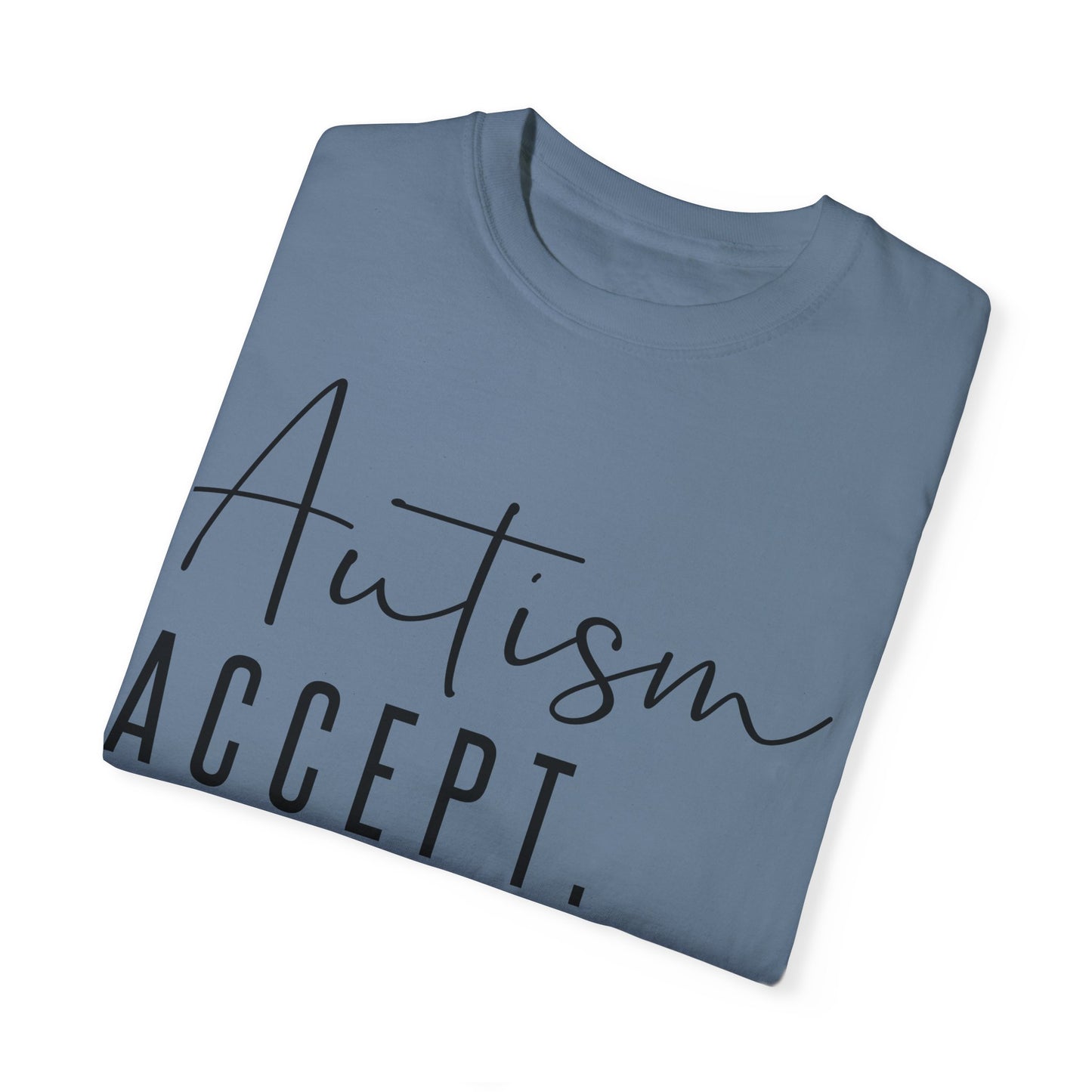 Autism Accept Adapt Advocate Garment-Dyed T-shirt