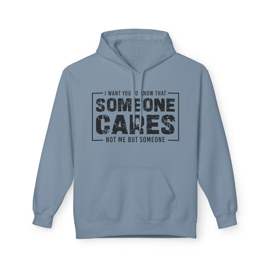 Someone Cares Not Me But Someone Midweight Softstyle Fleece Hoodie