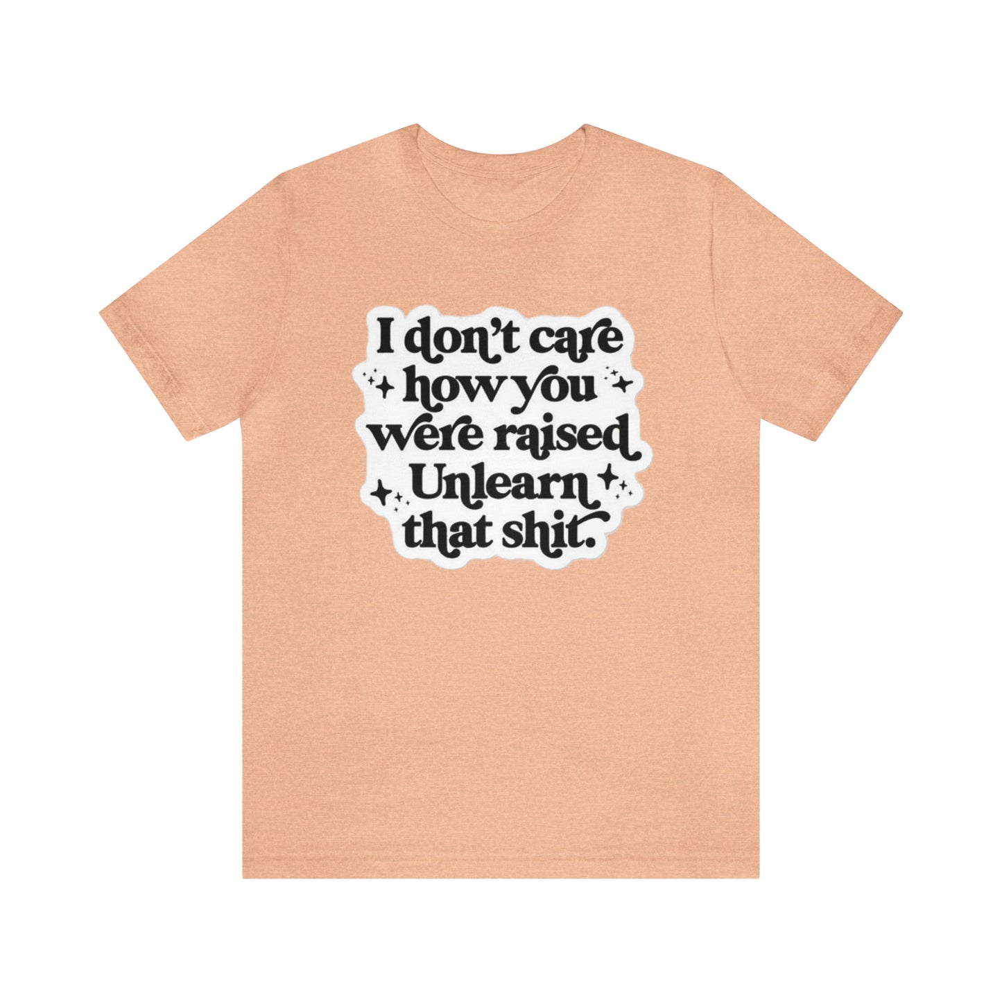 Unlearn That Shit