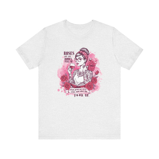 Roses Are Red Books Full Of Smut Jersey Short Sleeve Tee