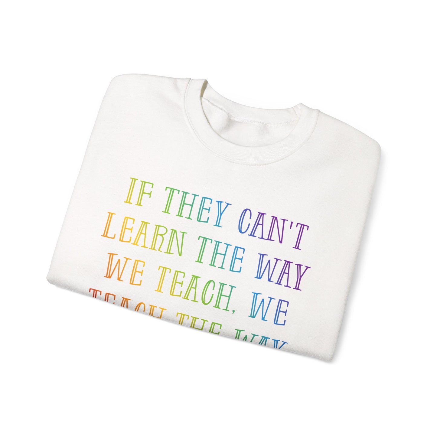 We Teach The Way They Learn Heavy Blend™ Crewneck Sweatshirt