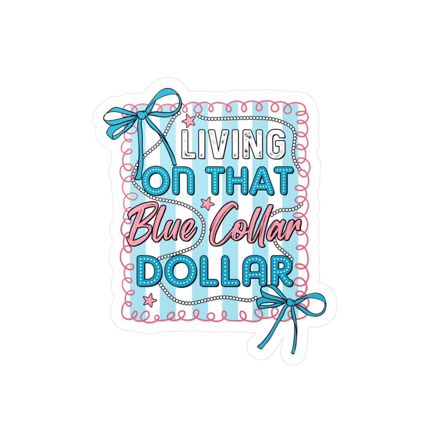 Blue Collar Dollar Kiss-Cut Vinyl Decals