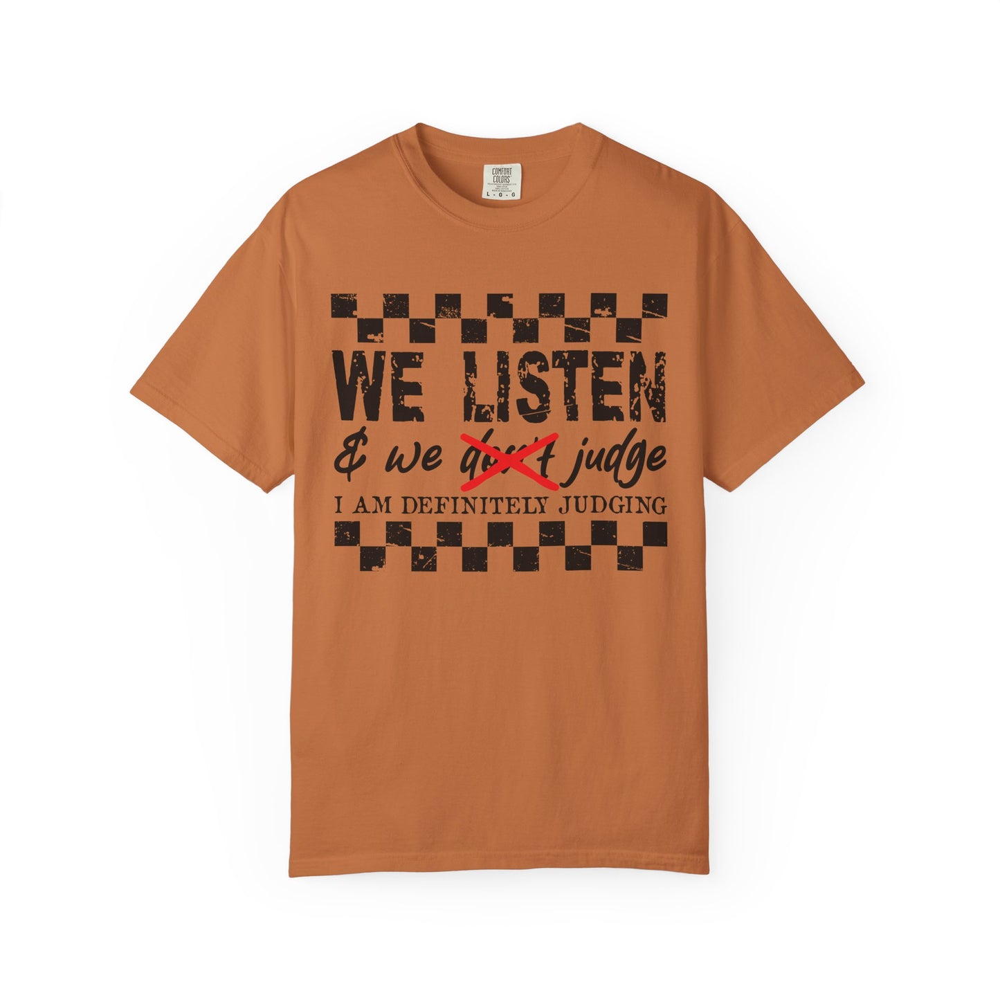 We Listen Garment-Dyed T-shirt