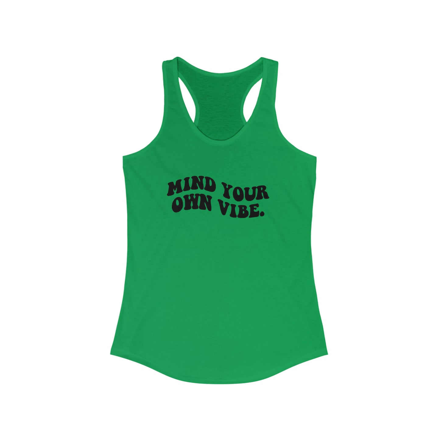 Mind Your Own Vibe Racerback Tank