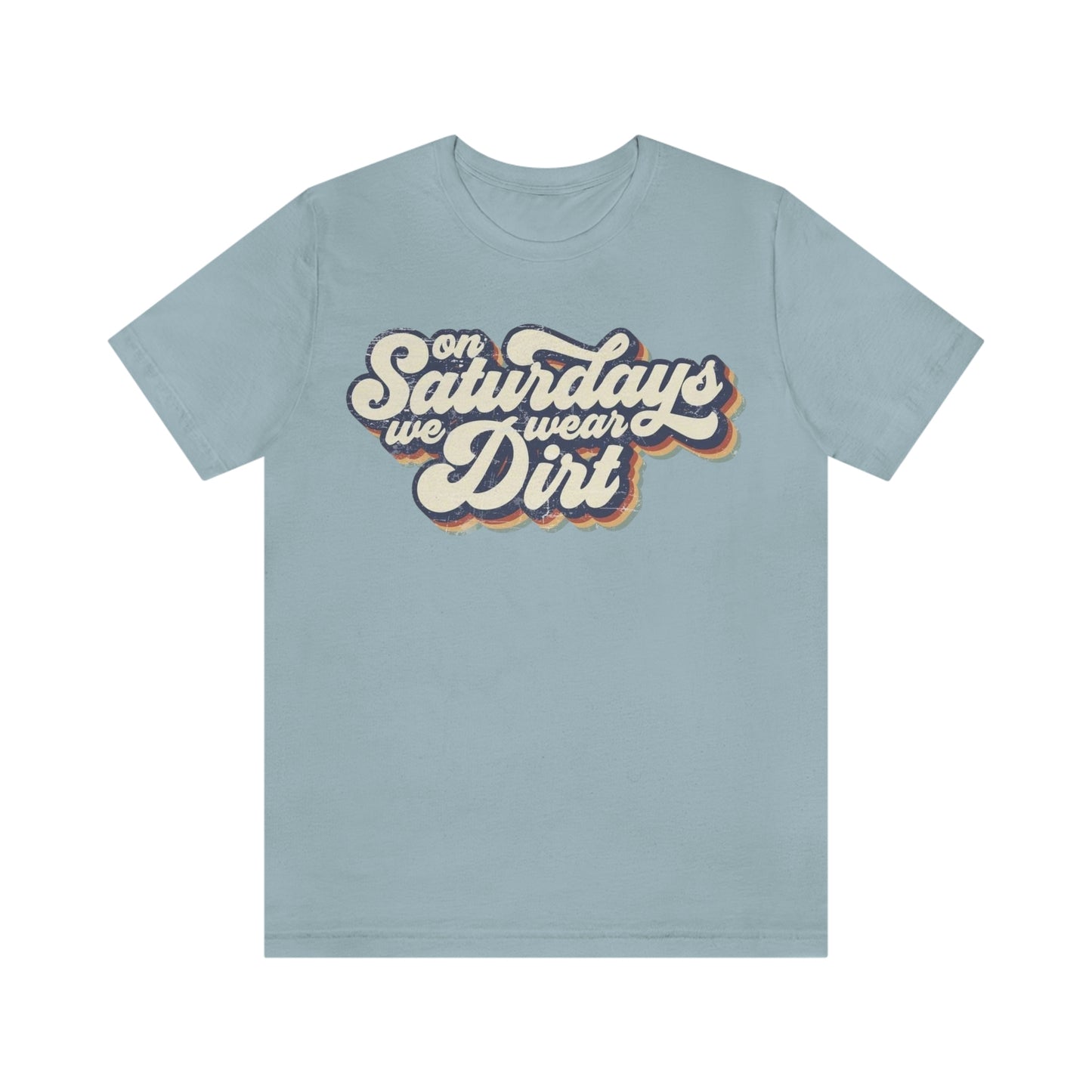 Saturdays Are For Dirt