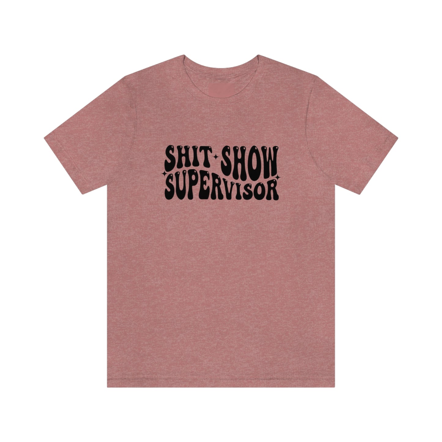 Shit Show Supervisor