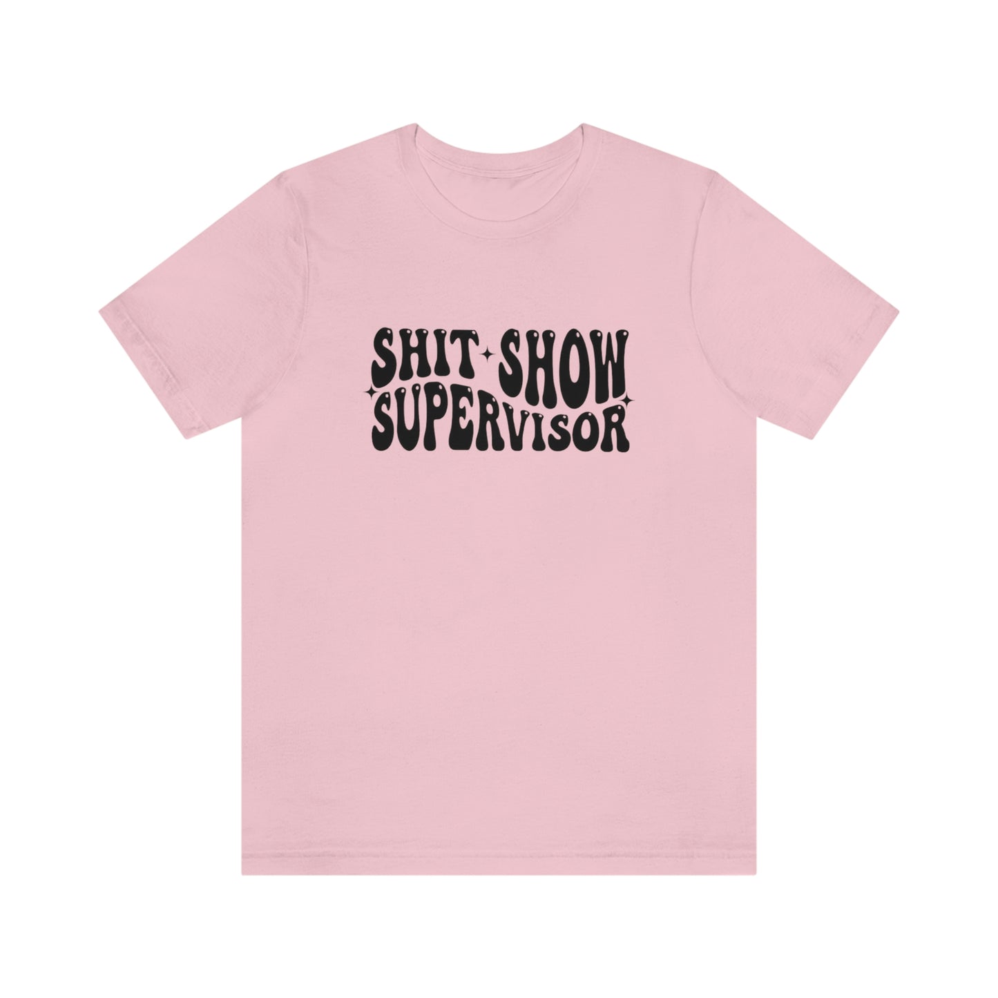 Shit Show Supervisor
