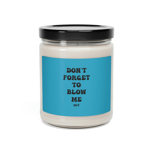 Don’t Forget To Blow Me Out Candle
