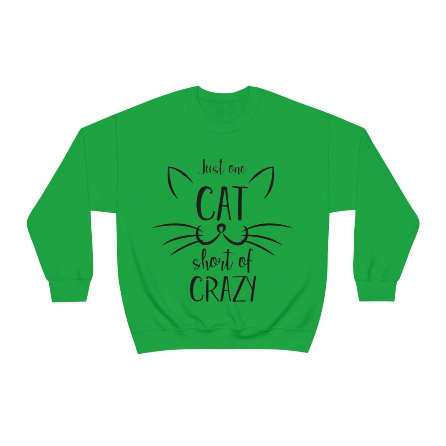 Just One Cat Short From Crazy Sweatshirt