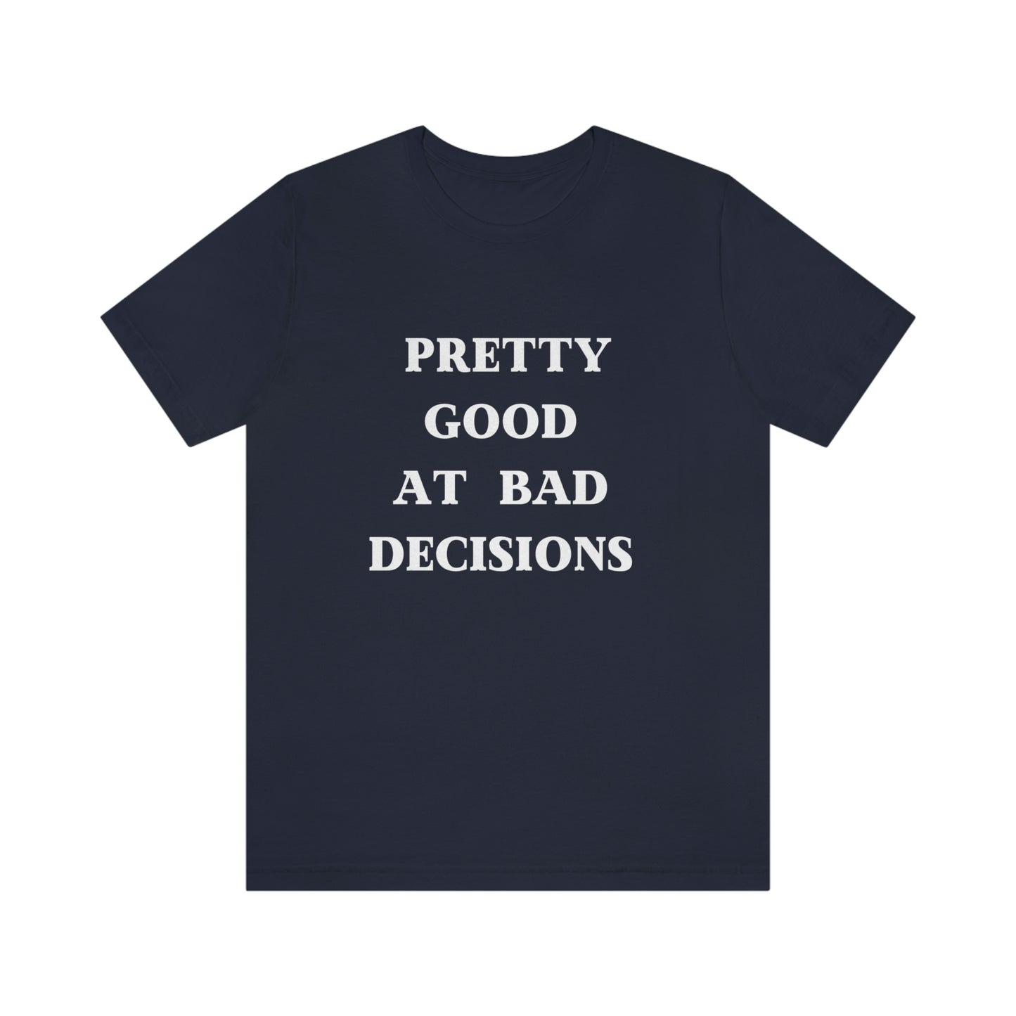 Bad Decisions