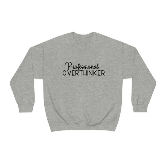 Professional  Overthinker Sweatshirt