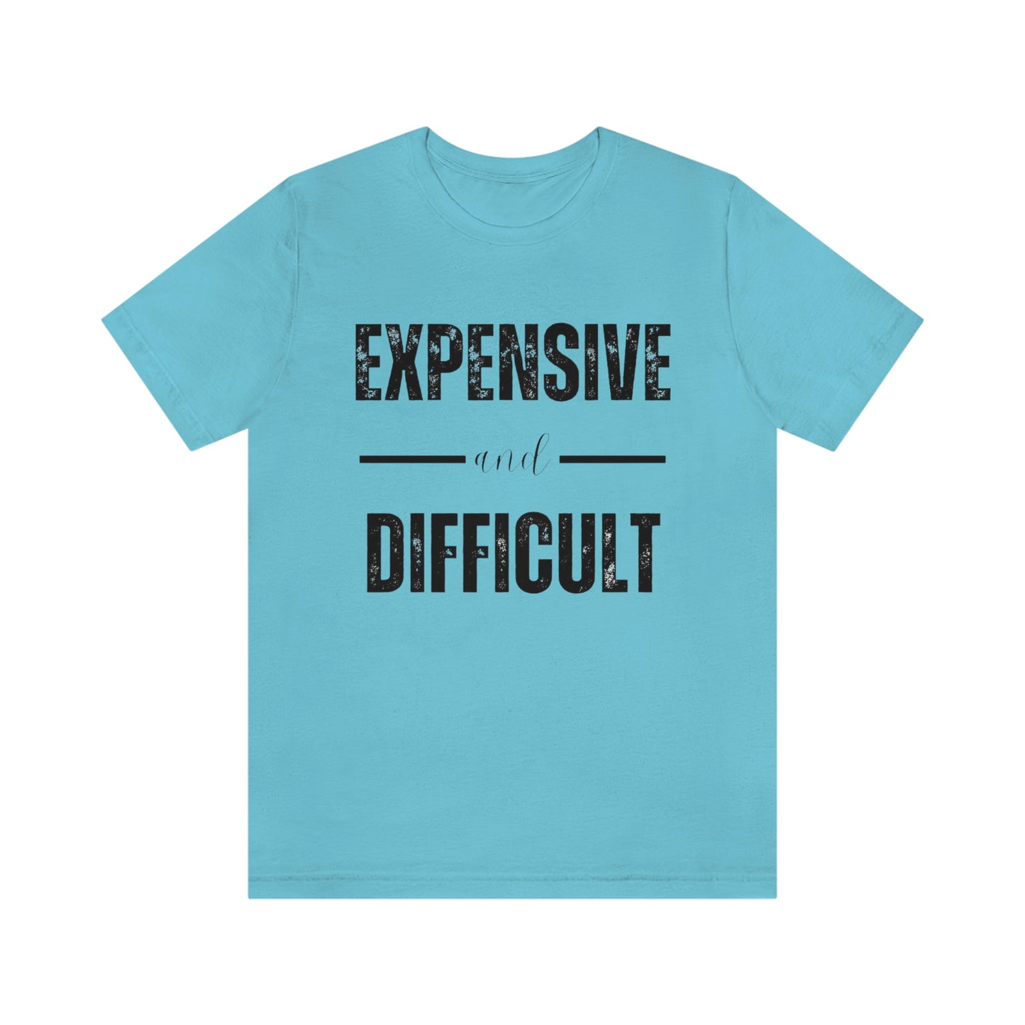 Expensive and Difficult