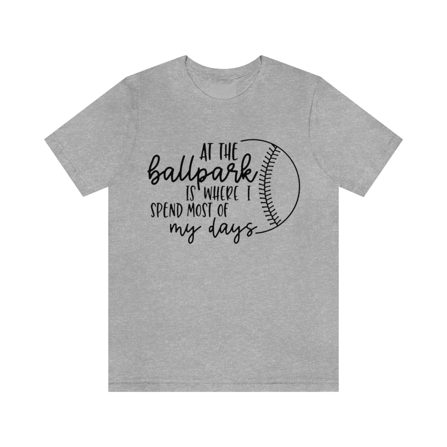 Ballpark is Where I Spent Most of My Days